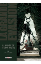 La grande évasion - la ballade de tilman razine