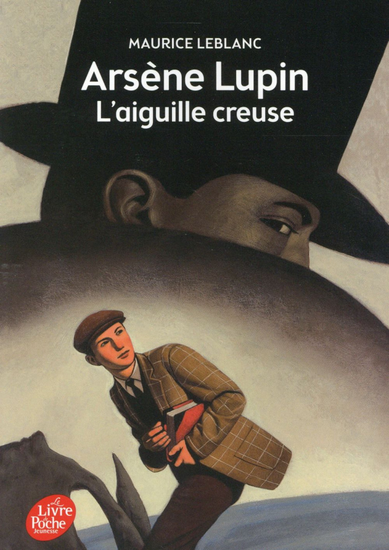 ARSENE LUPIN, L'AIGUILLE CREUSE - TEXTE INTEGRAL - LEBLANC MAURICE - Le Livre de poche jeunesse