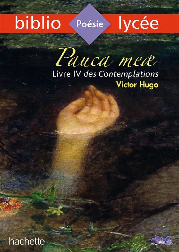 PAUCA MEAE (BILIO LYCEE) LIVRE IV DES CONTEMPLATIONS - HUGO VICTOR - Hachette Education