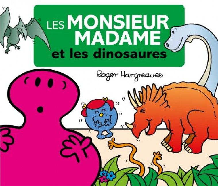 LES MONSIEUR MADAME A TRAVERS LES AGES - LES DINOSAURES - XXX - Hachette Jeunesse