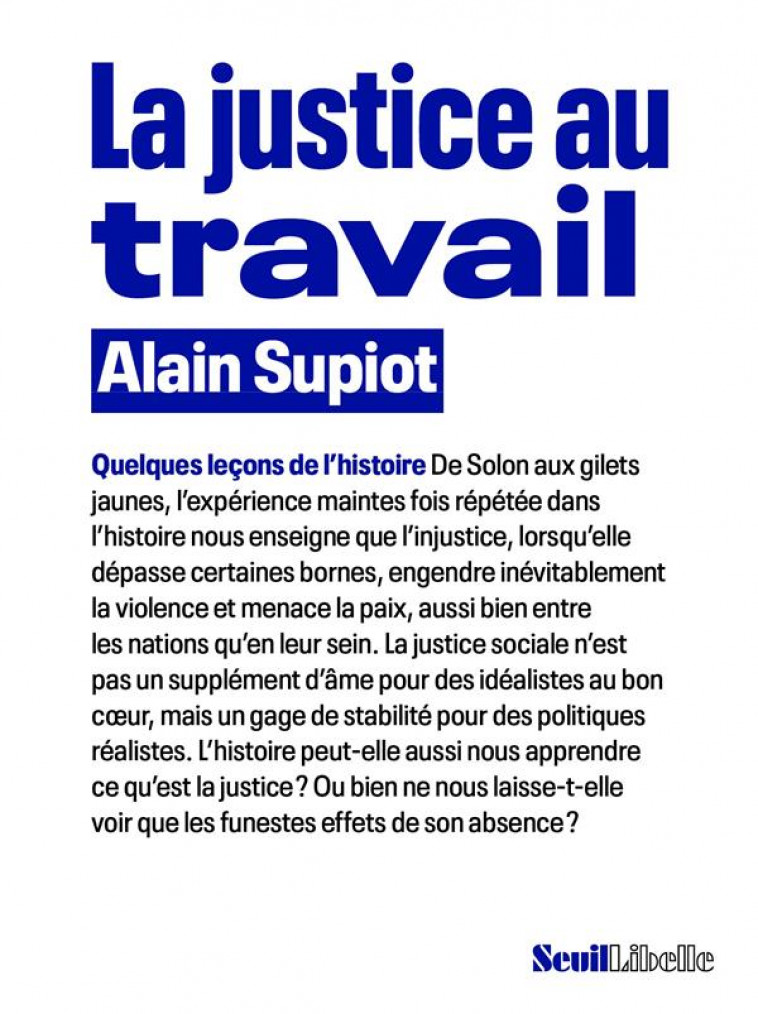 LA JUSTICE AU TRAVAIL. QUELQUES LECONS DE L'HISTOIRE - SUPIOT ALAIN - SEUIL