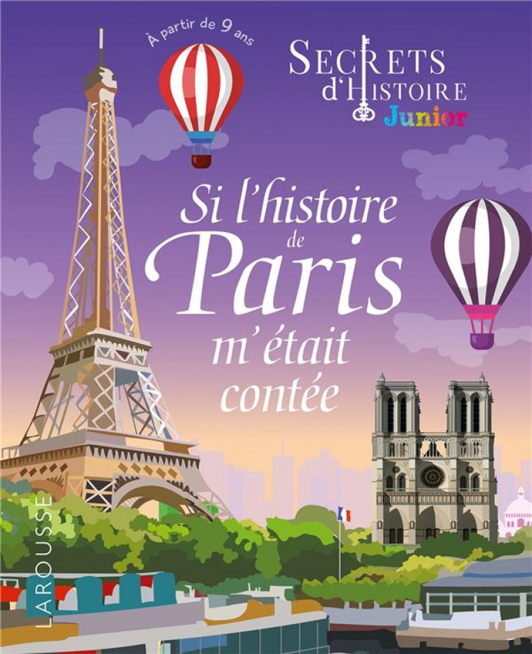 SECRETS D'HISTOIRE - SI PARIS M'ETAIT CONTEE - VIARDS STEPHANIE - LAROUSSE