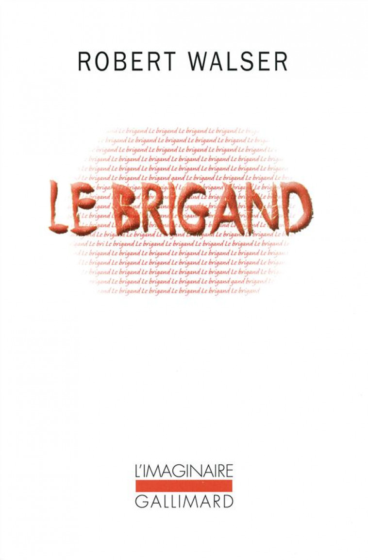 LE BRIGAND - WALSER ROBERT - Gallimard