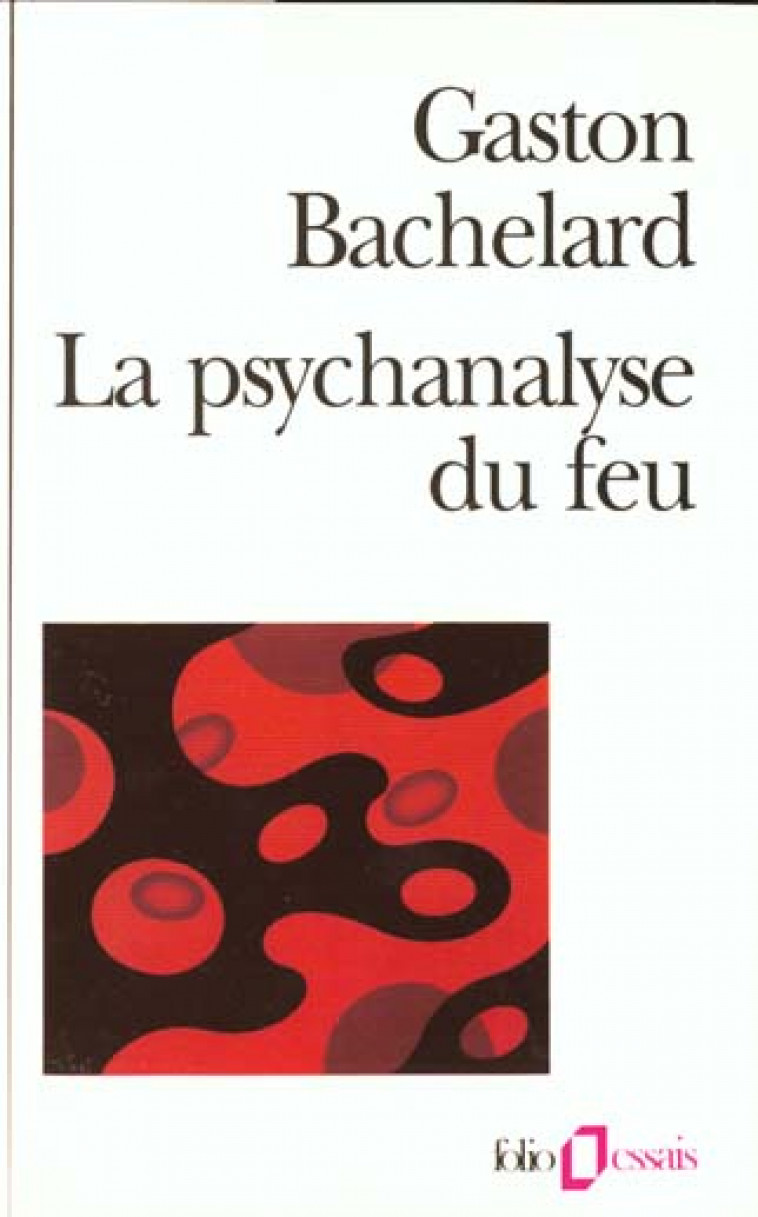 LA PSYCHANALYSE DU FEU - BACHELARD GASTON - GALLIMARD