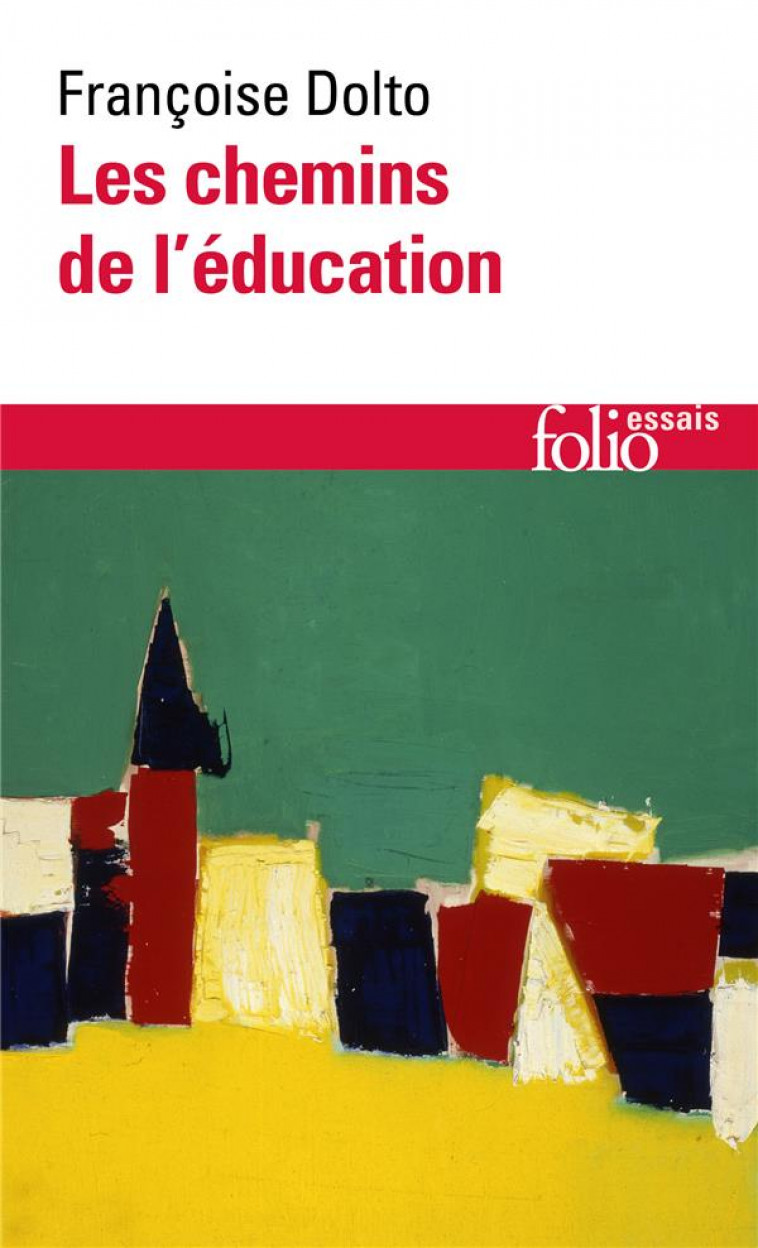 LES CHEMINS DE L'EDUCATION - DOLTO FRANCOISE - GALLIMARD