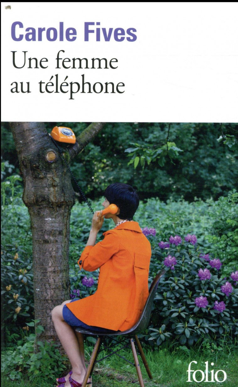 UNE FEMME AU TELEPHONE - FIVES CAROLE - GALLIMARD