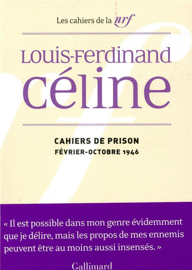 CAHIERS DE PRISON - FEVRIER-OCTOBRE 1946 - CELINE L-F. - GALLIMARD