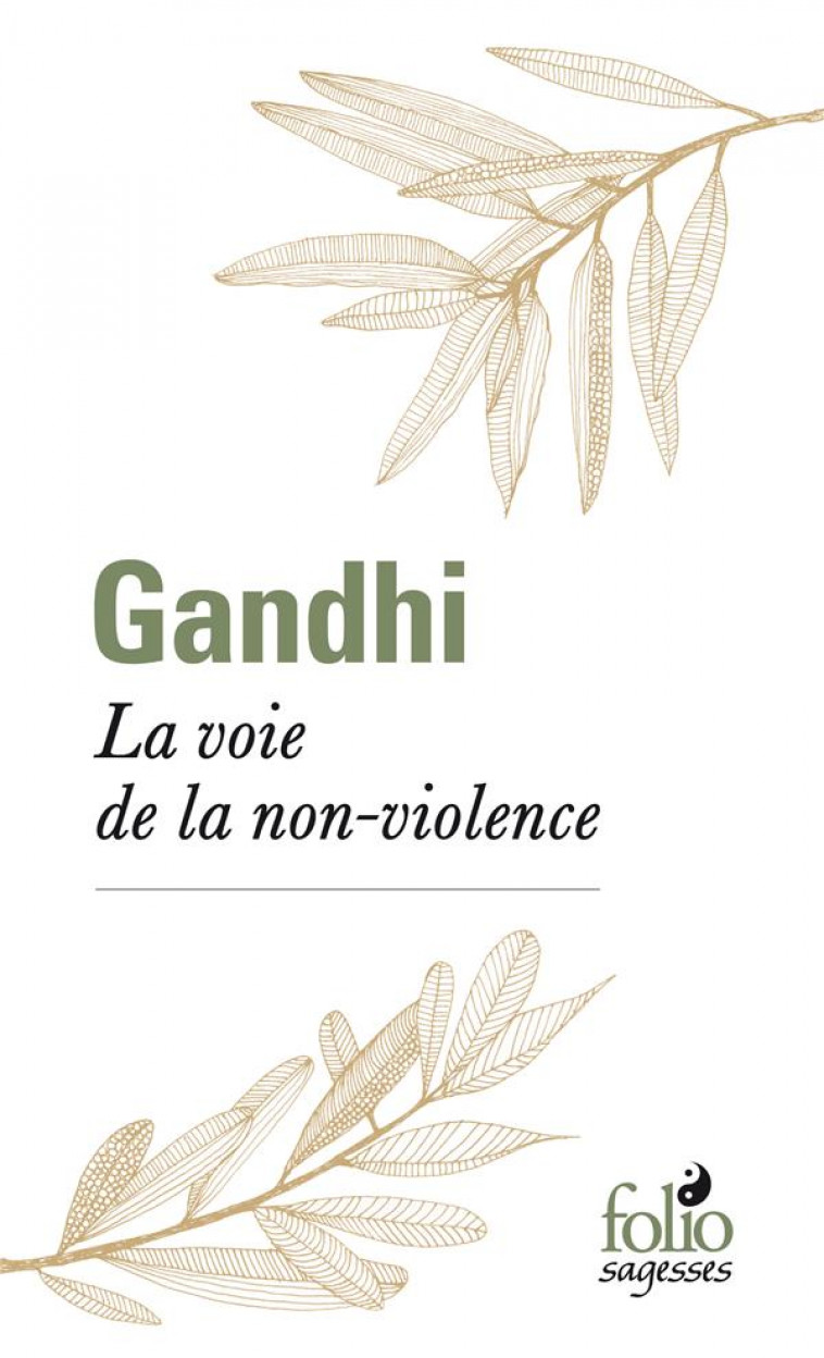 LA VOIE DE LA NON-VIOLENCE - GANDHI - GALLIMARD