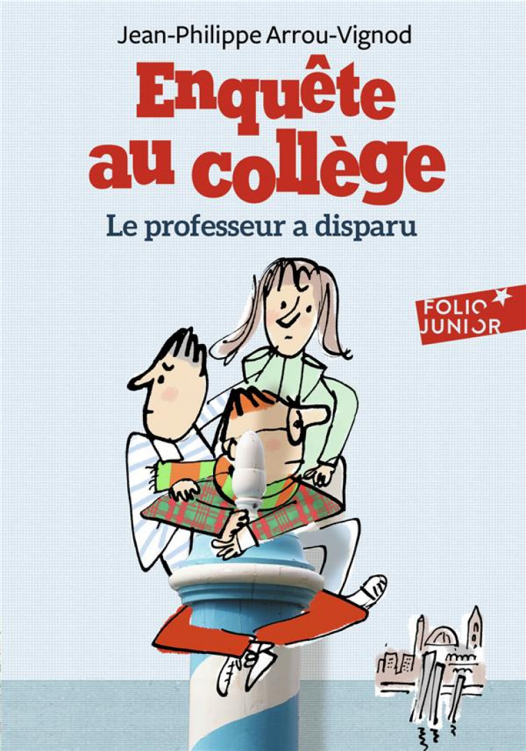 ENQUETE AU COLLEGE T1 LE PROFESSEUR A DISPARU - ARROU-VIGNOD/BLOCH - Gallimard-Jeunesse