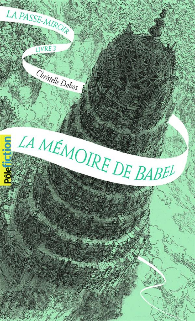 LA PASSE-MIROIR T3 MEMOIRE DE BABEL - DABOS CHRISTELLE - GALLIMARD