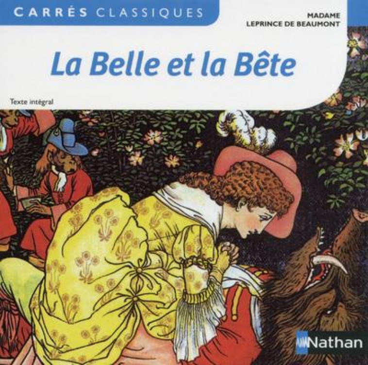 LA BELLE ET LA BETE (CARRES CLASSIQUES) - LEPRINCE DE BEAUMONT - Nathan