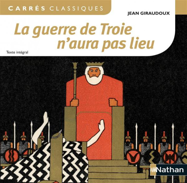 LA GUERRE DE TROIE N'AURA PAS LIEU (CARRES CLASSIQUES) - GIRAUDOUX/MATHEVON - Nathan