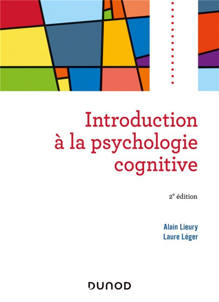 INTRODUCTION A LA PSYCHOLOGIE COGNITIVE -2E ED. - LIEURY/LEGER - DUNOD