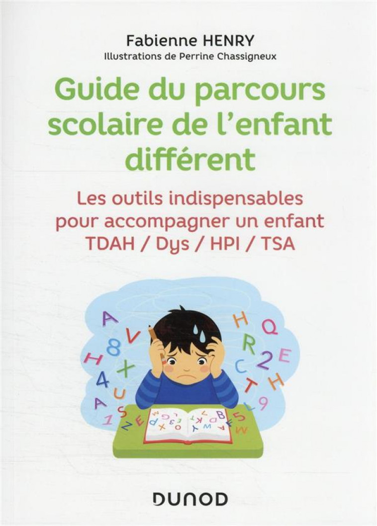 GUIDE DU PARCOURS SCOLAIRE DE L'ENFANT  DIFFERENT  - LES OUTILS INDISPENSABLES POUR ACCOMPAGNER UN - HENRY FABIENNE - DUNOD