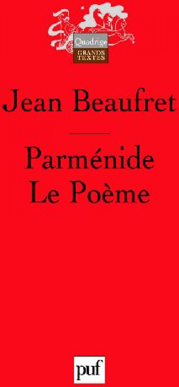 PARMENIDE. LE POEME (3 ED) - BEAUFRET JEAN - PUF