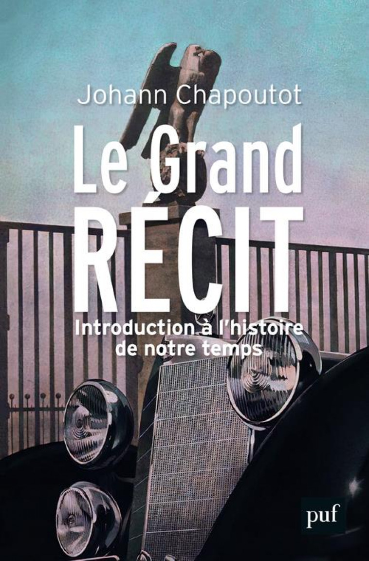 LE GRAND RECIT - CHAPOUTOT JOHANN - PUF