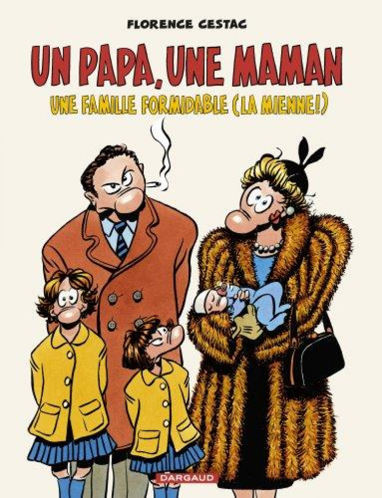 UN PAPA, UNE MAMAN, UNE FAMILLE FORMIDABLE (LA MIENNEA!) - CESTAC FLORENCE - NC