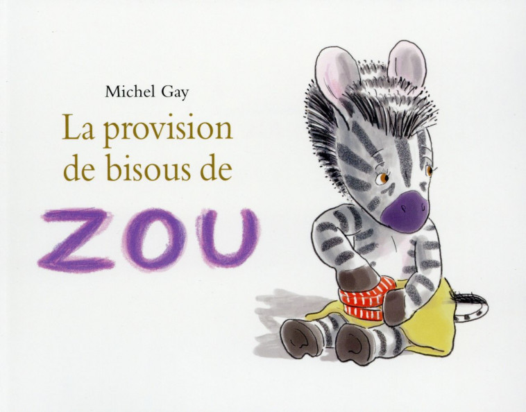PROVISION DE BISOUS DE ZOU (LA) - GAY MICHEL - EDL