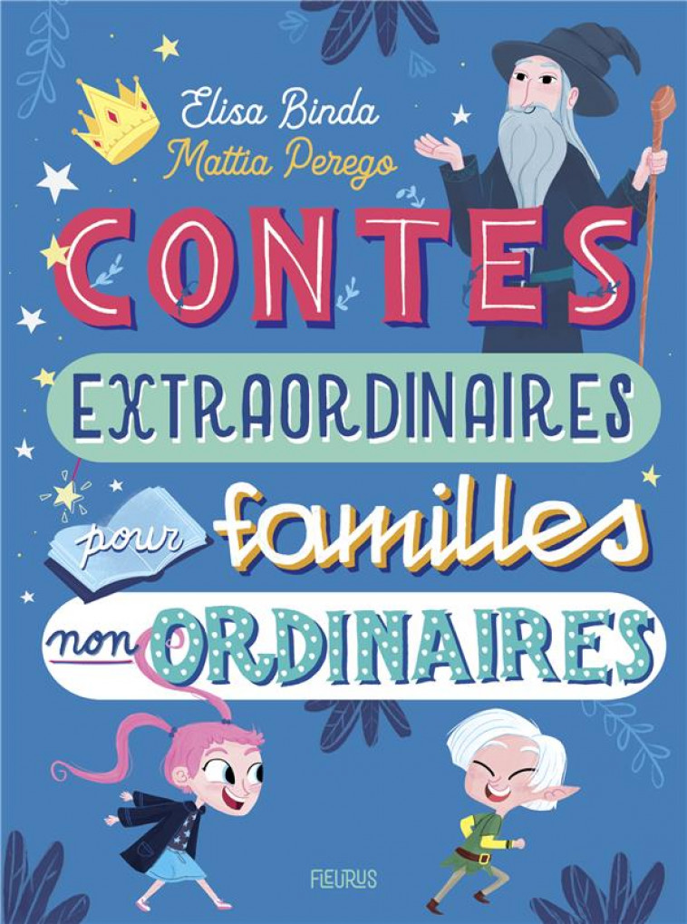 CONTES EXTRAORDINAIRES POUR FAMILLES NON ORDINAIRES - BINDA/PEREGO/LA ROSA - FLEURUS