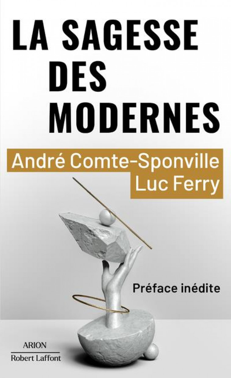 LA SAGESSE DES MODERNES - COMTE-SPONVILLE - ROBERT LAFFONT