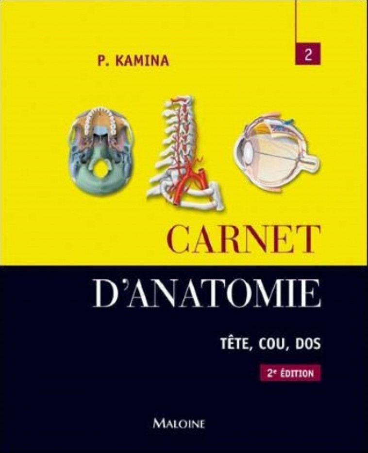 CARNET D'ANATOMIE T2 TETE, COU, DOS (3ED) - KAMINA PIERRE - Maloine