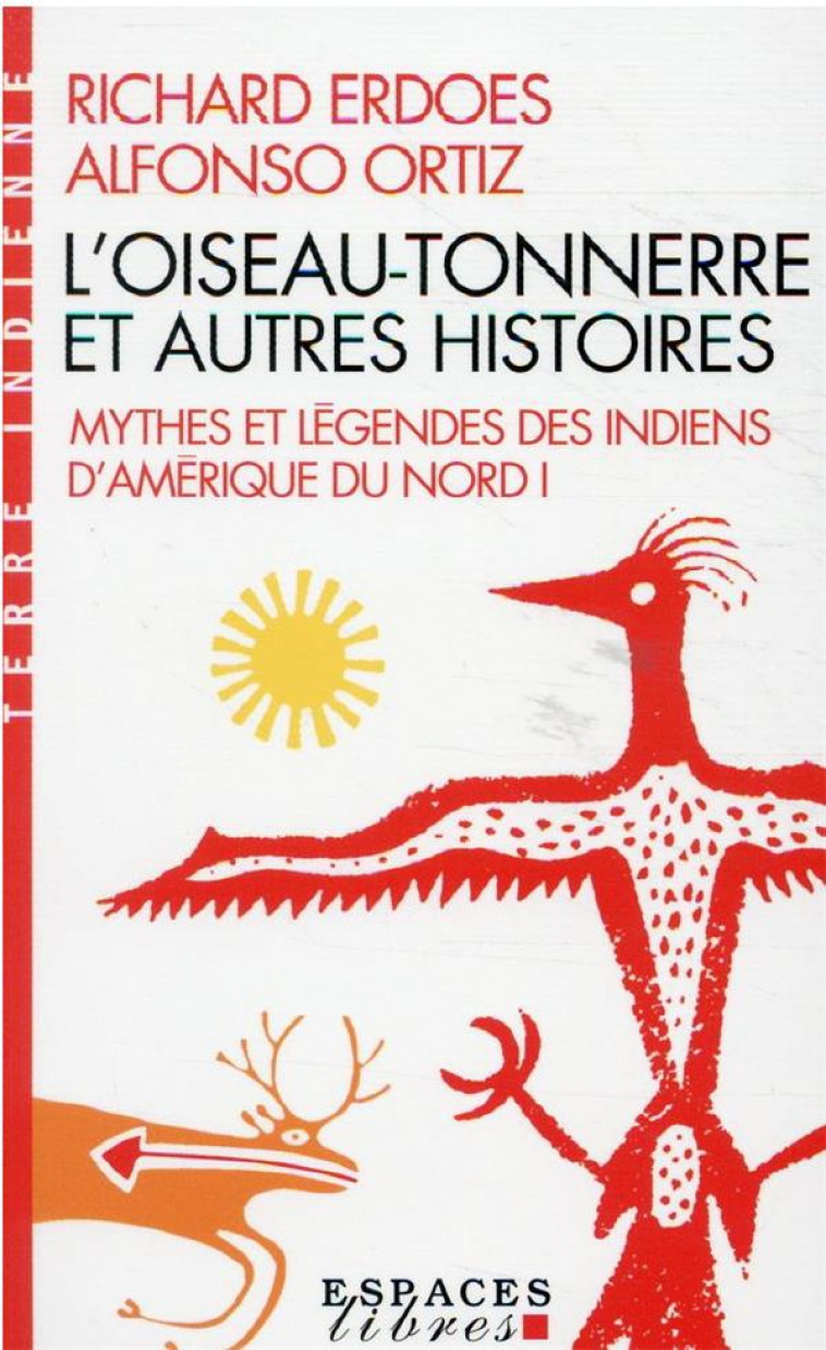 L'OISEAU-TONNERRE ET AUTRES HISTOIRES - MYTHES ET LEGENDES DES INDIENS D'AMERIQUE DU NORD - TOME 1 - ERDOES/ORTIZ - ALBIN MICHEL