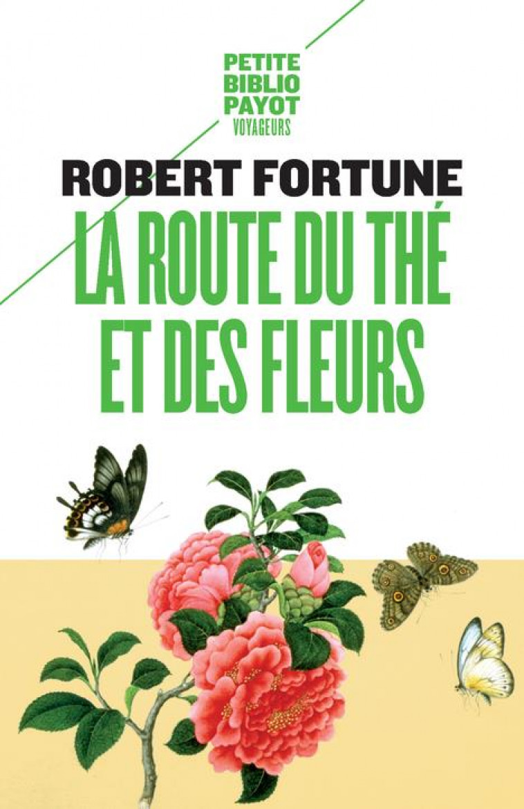 LA ROUTE DU THE ET DES FLEURS - FORTUNE ROBERT - Payot