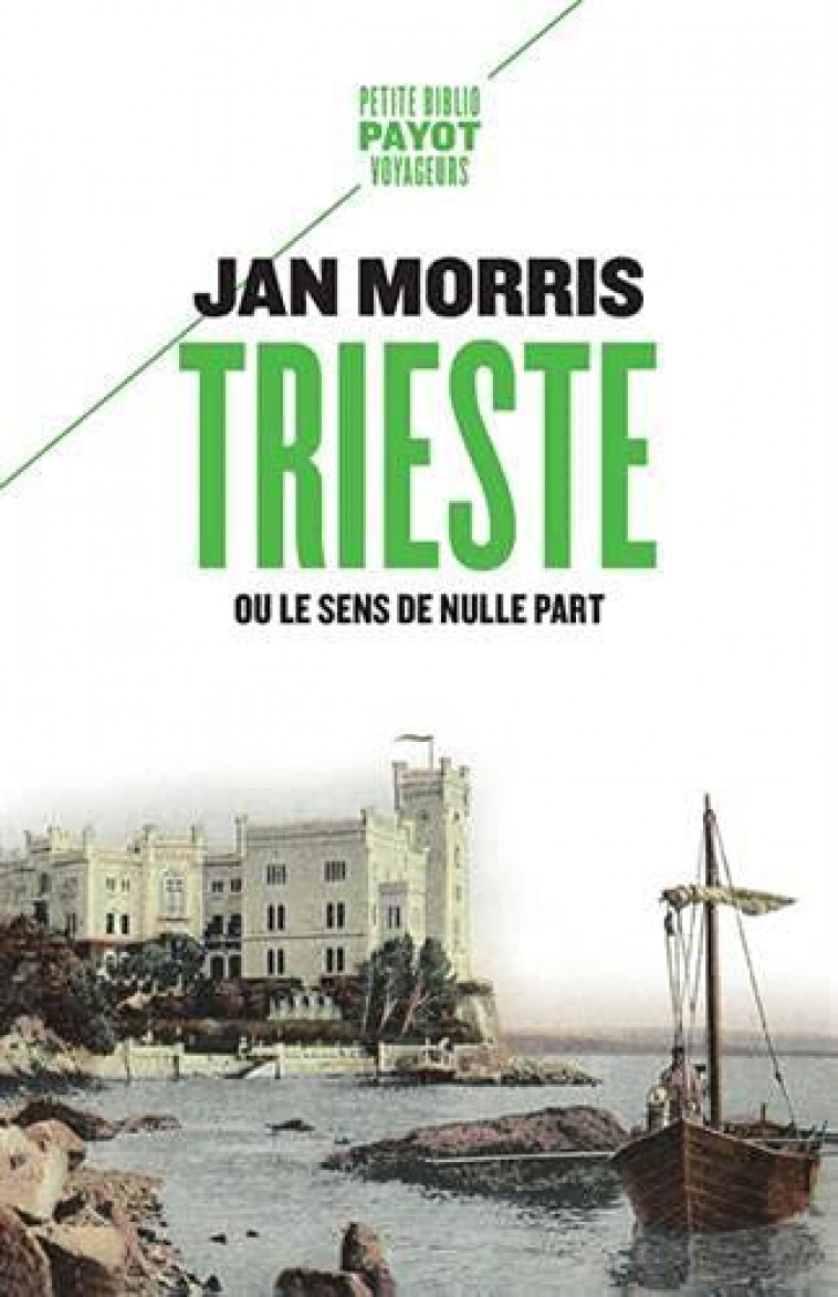 TRIESTE - OU LE SENS DE NULLE PART - MORRIS JAN - PAYOT POCHE