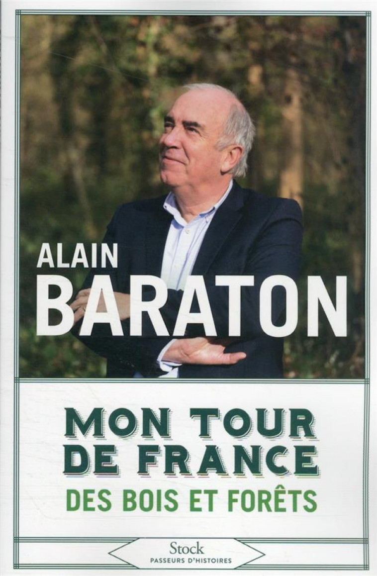 MON TOUR DE FRANCE DES BOIS ET DES FORETS - BARATON ALAIN - STOCK