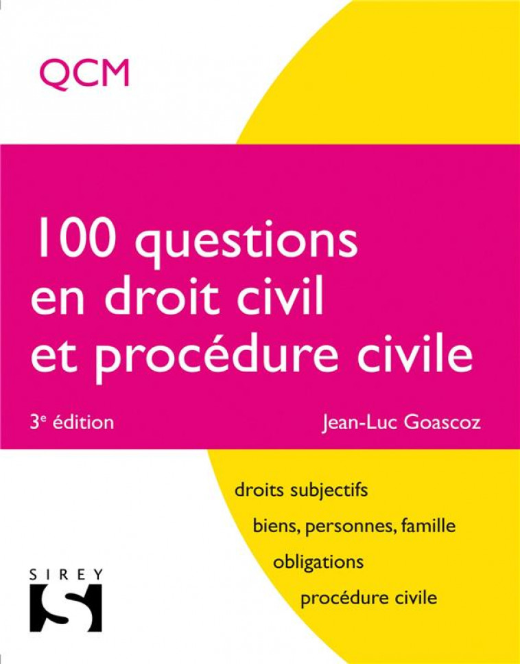 100 QUESTIONS EN DROIT CIVIL ET PROCEDURE CIVILE - 3E ED. - GOASCOZ JEAN-LUC - Sirey