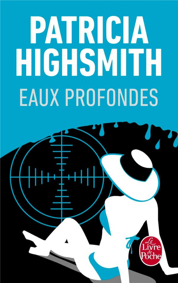 EAUX PROFONDES - HIGHSMITH PATRICIA - LGF/Livre de Poche
