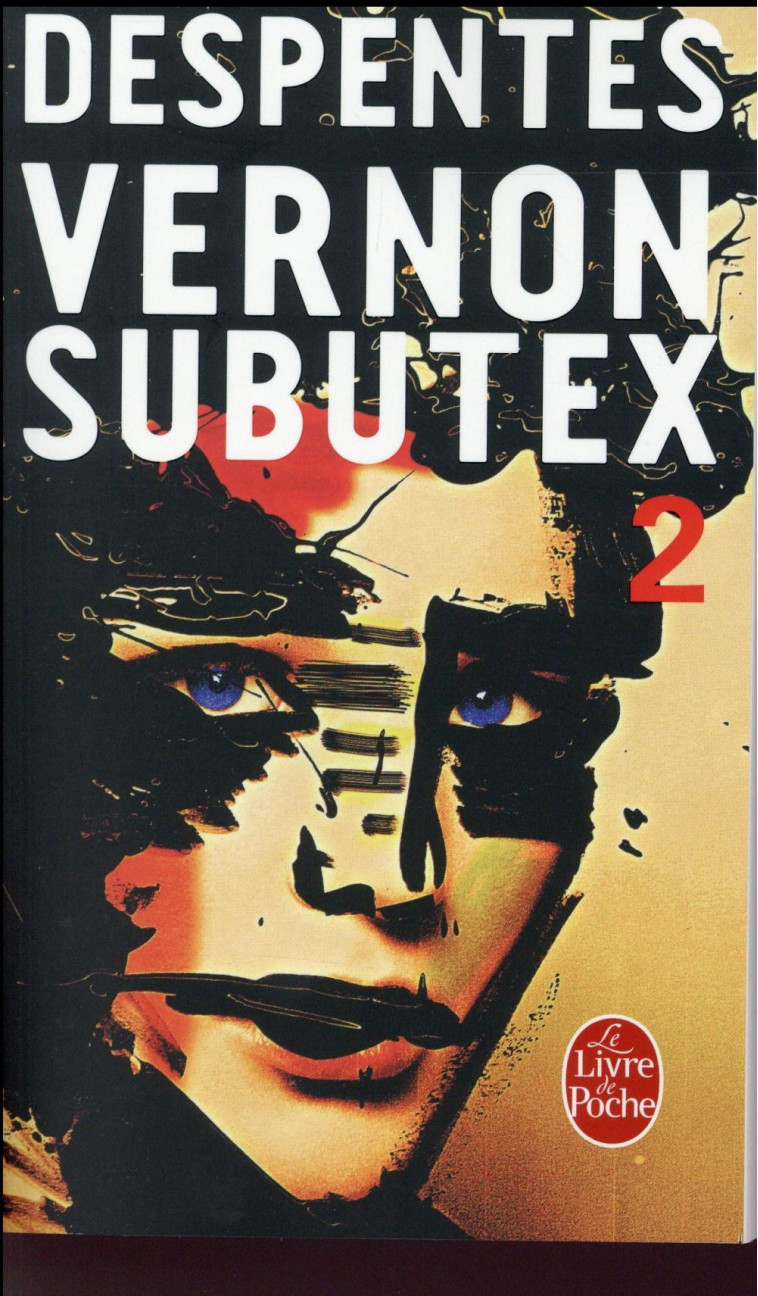 VERNON SUBUTEX, TOME 2 - DESPENTES VIRGINIE - Le Livre de poche