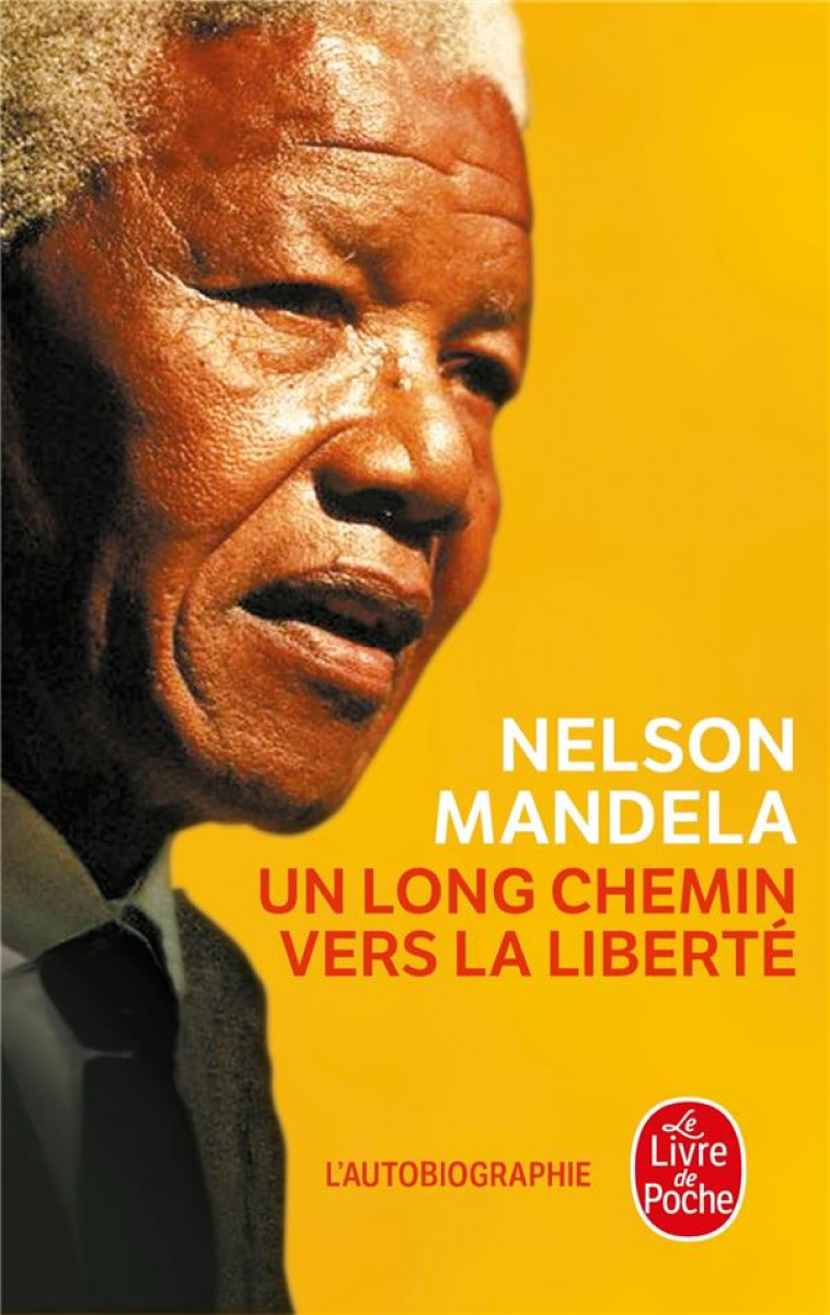 UN LONG CHEMIN VERS LA LIBERTE - MANDELA NELSON - LGF/Livre de Poche