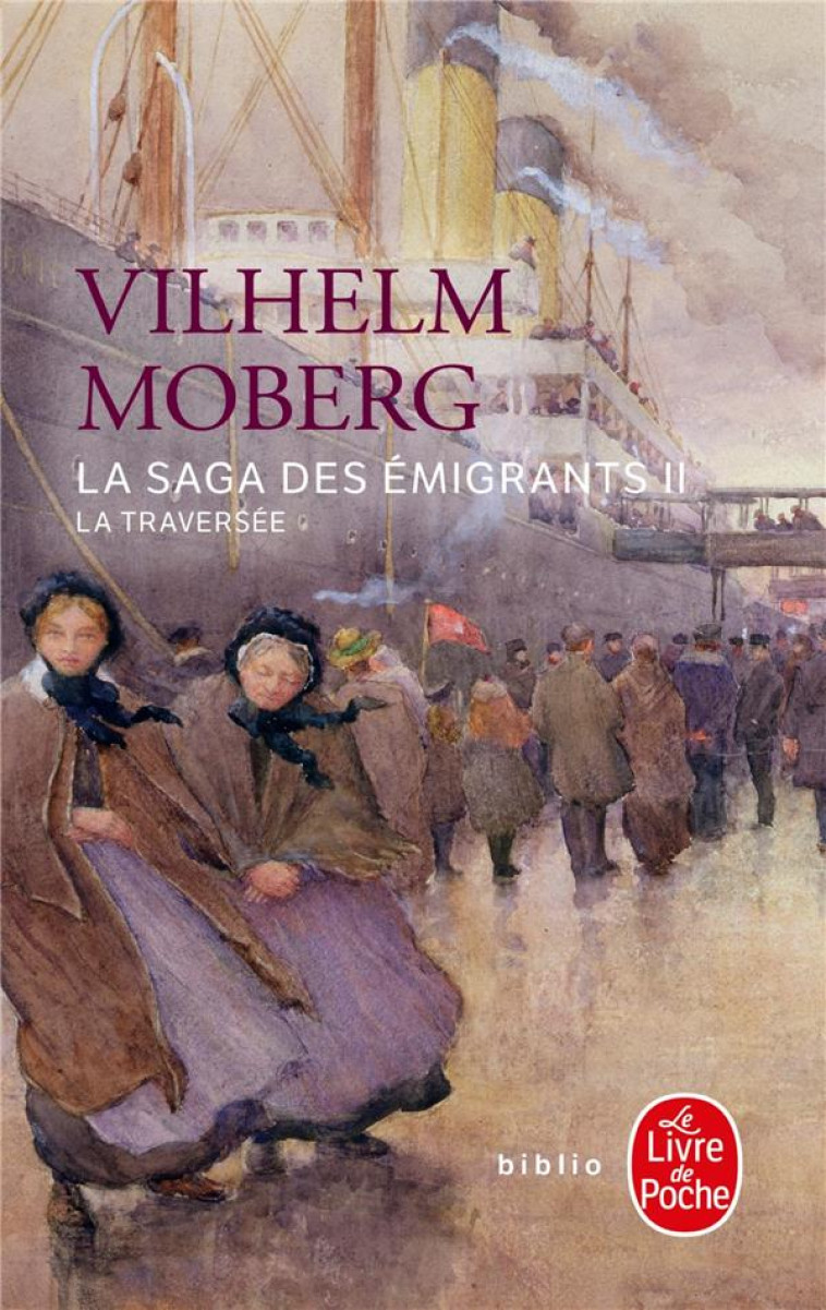 LA SAGA DES EMIGRANTS T2 LA TRAVERSEE - MOBERG VILHELM - LGF/Livre de Poche