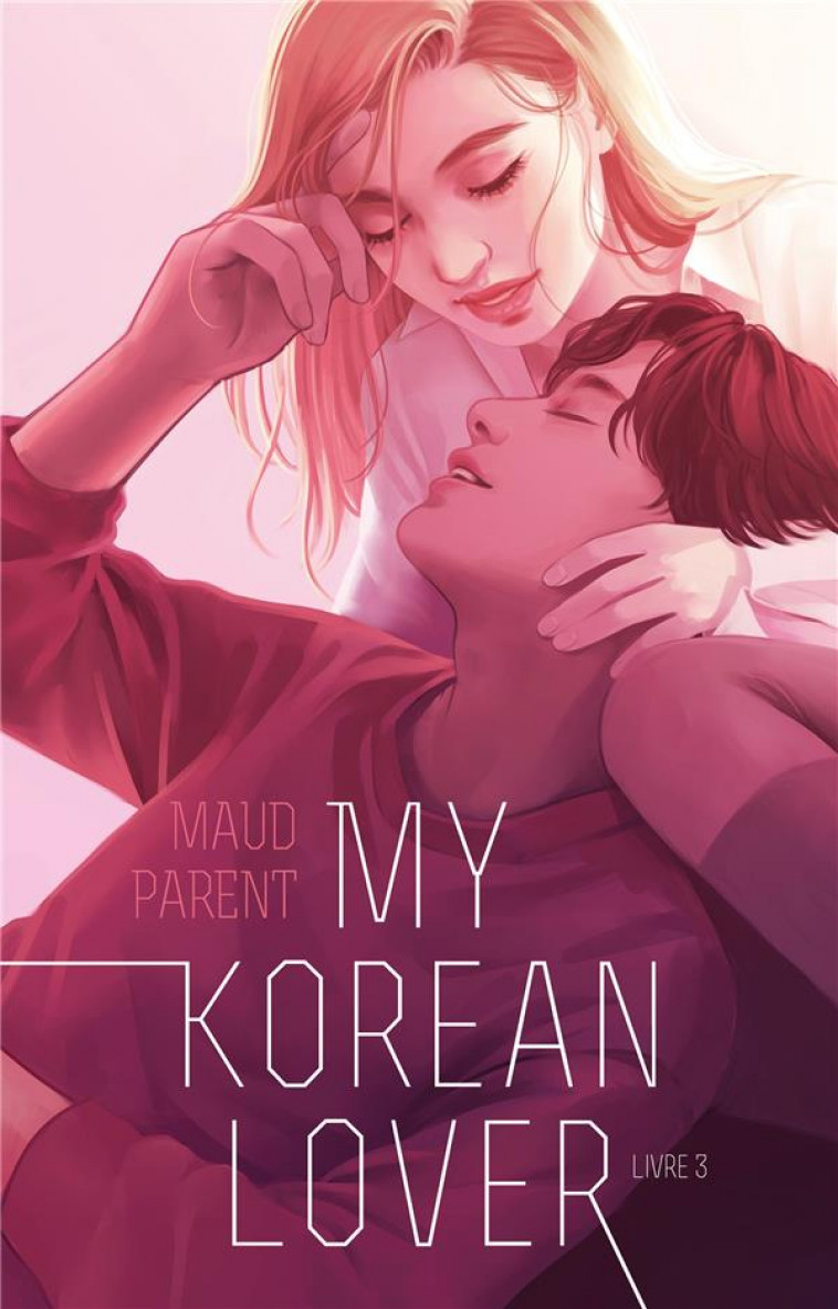 MY KOREAN LOVER - T 3 - PARENT MAUD - HACHETTE