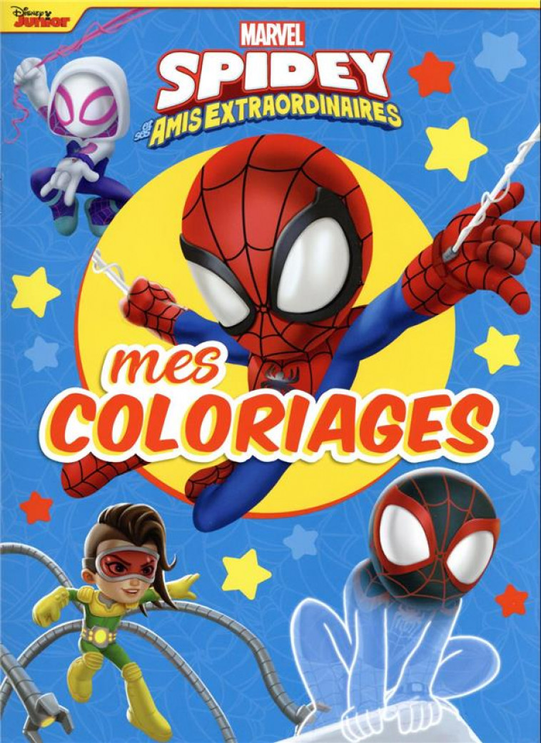 Vive le coloriage ! : Marvel Spidey et ses amis extraordinaires