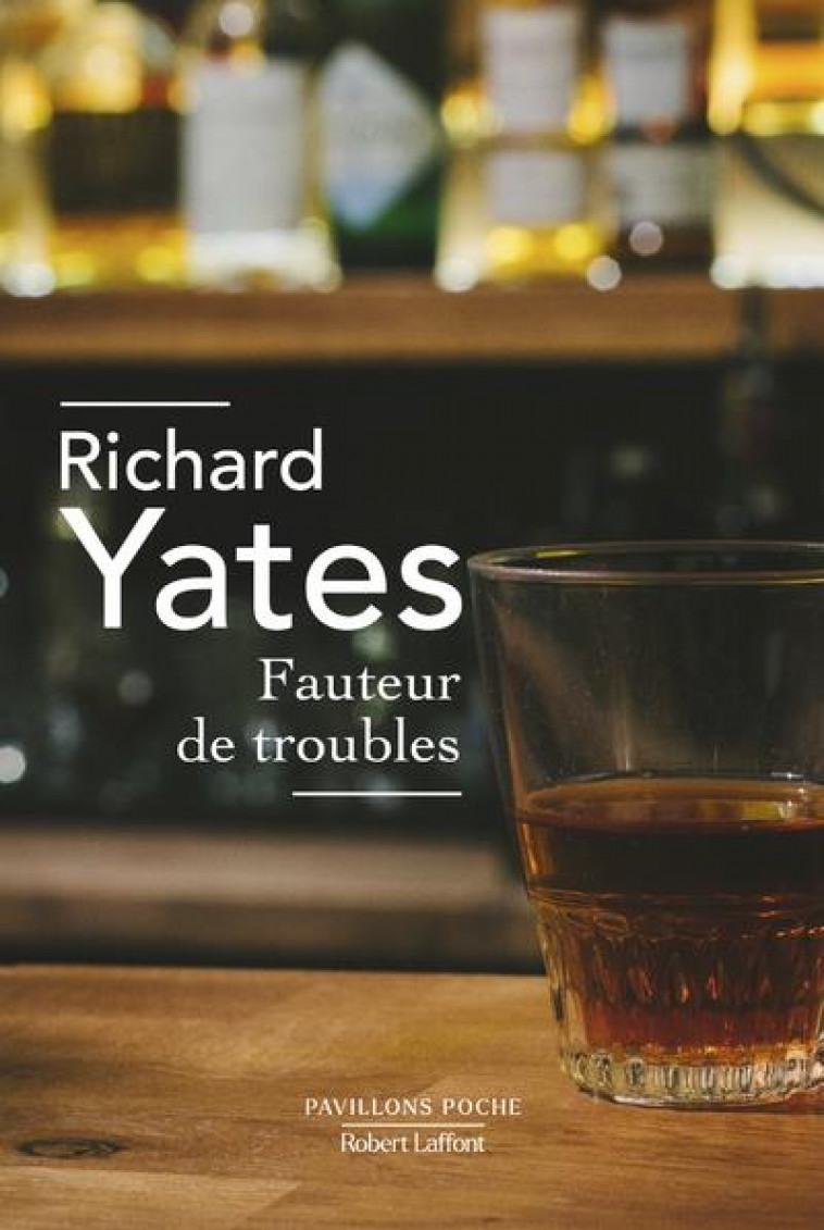 FAUTEUR DE TROUBLES - YATES RICHARD - ROBERT LAFFONT