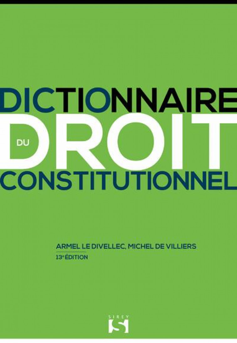 DICTIONNAIRE DU DROIT CONSTITUTIONNEL. 13E ED. - LE DIVELLEC - DALLOZ
