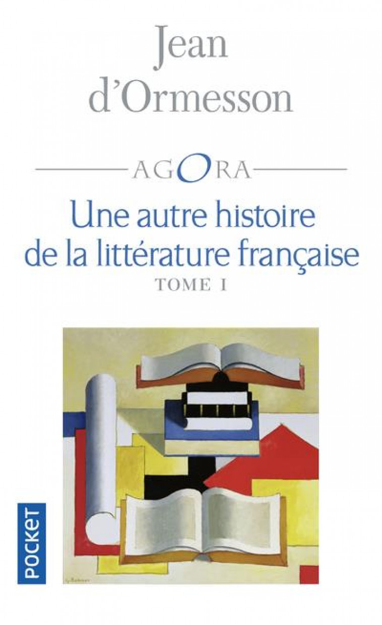 UNE AUTRE HISTOIRE DE LA LITTERATURE - TOME 1 - VOL01 - D'ORMESSON JEAN - POCKET