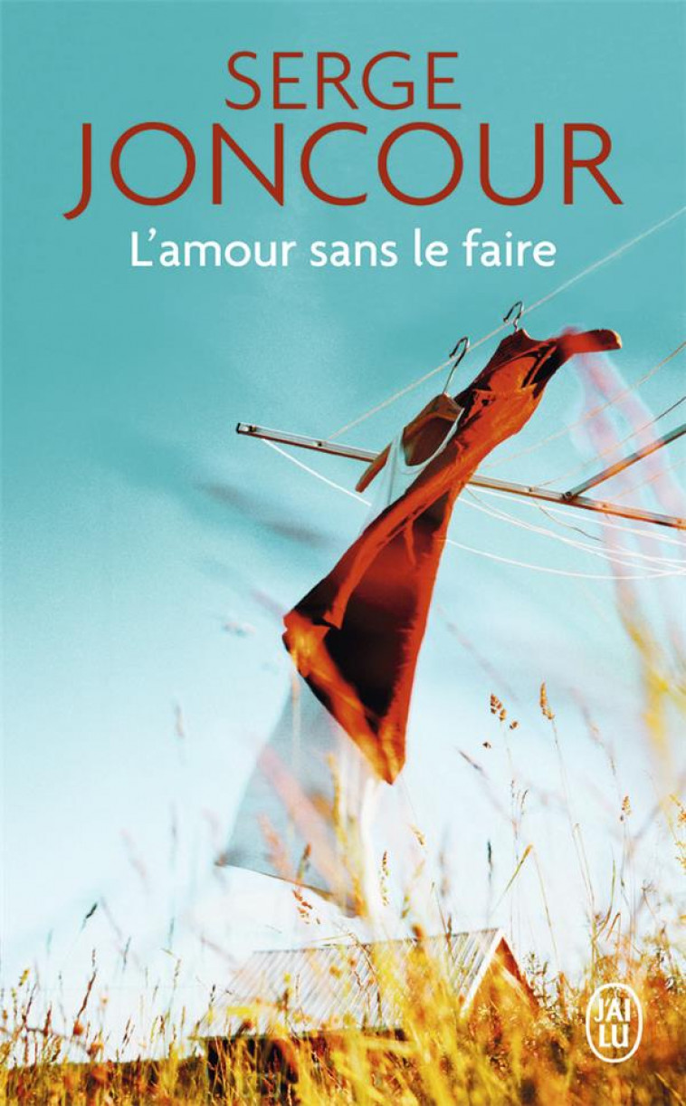 L'AMOUR SANS LE FAIRE - JONCOUR SERGE - J'ai lu
