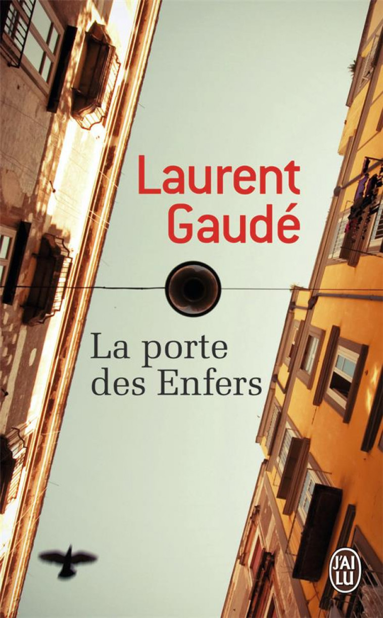 LA PORTE DES ENFERS - GAUDE LAURENT - J'ai lu