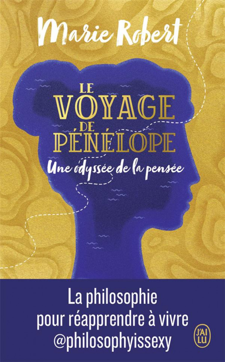 LE VOYAGE DE PENELOPE - UNE ODYSSEE DE LA PENSEE - ROBERT MARIE - J'AI LU