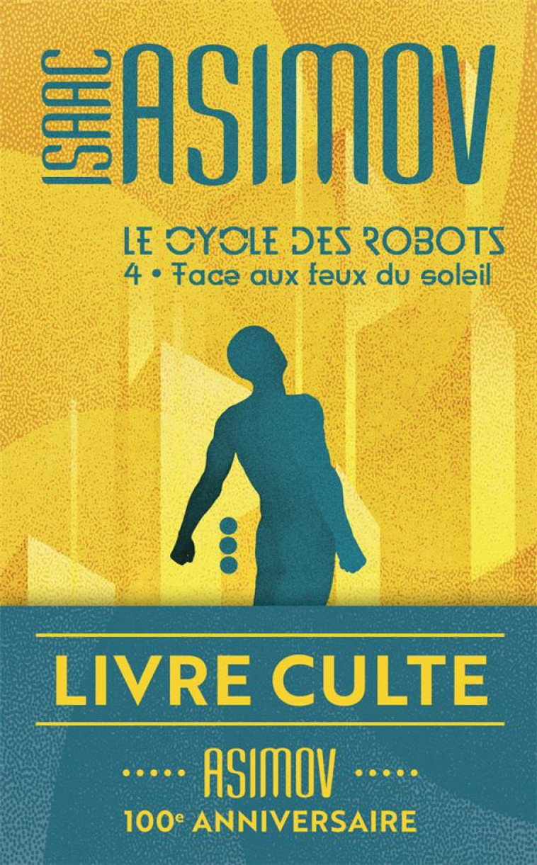 LE CYCLE DES ROBOTS T4 FACE AUX FEUX DU SOLEIL - ASIMOV ISAAC - J'AI LU