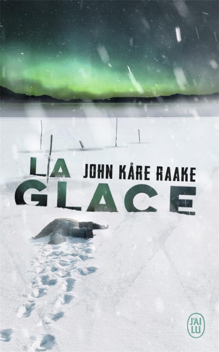 LA GLACE - KARE RAAKE JOHN - J'AI LU