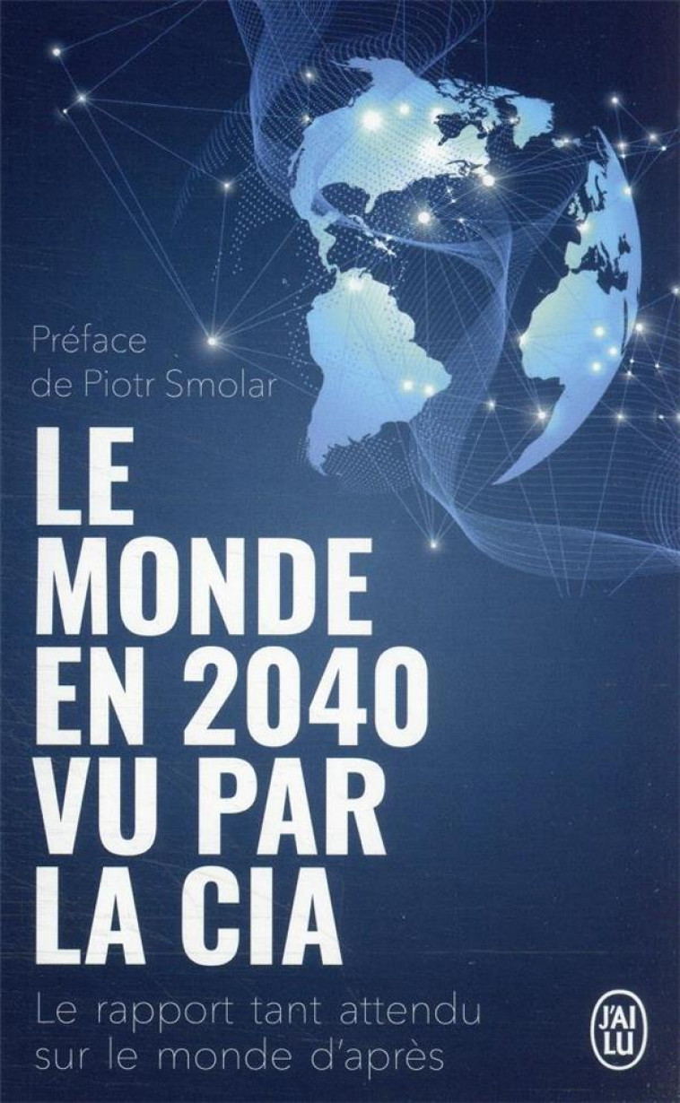 LE MONDE EN 2040 VU PAR LA CIA - COLLECTIF/SMOLAR - J'AI LU