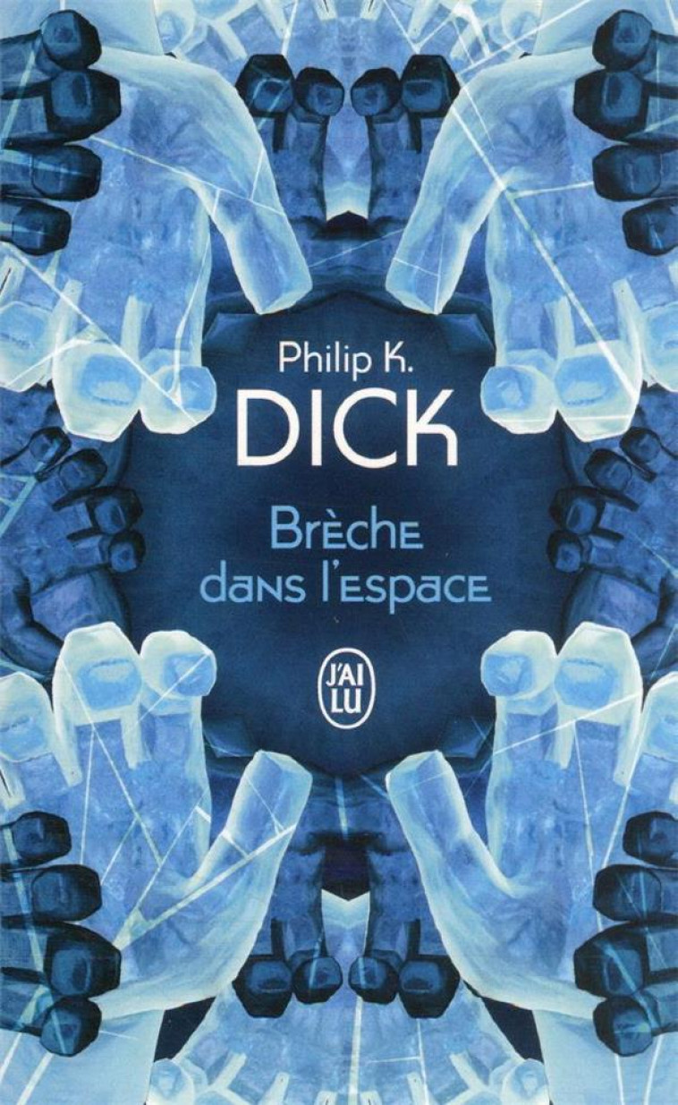 BRECHE DANS L'ESPACE - DICK PHILIP K. - J'AI LU