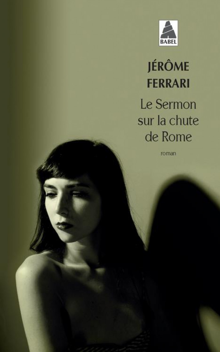 LE SERMON SUR LA CHUTE DE ROME BABEL 1191 - FERRARI JEROME - Actes Sud
