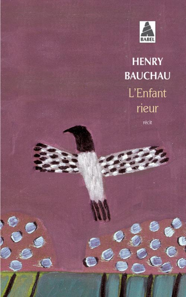 L'ENFANT RIEUR (BABEL) - BAUCHAU HENRY - Actes Sud