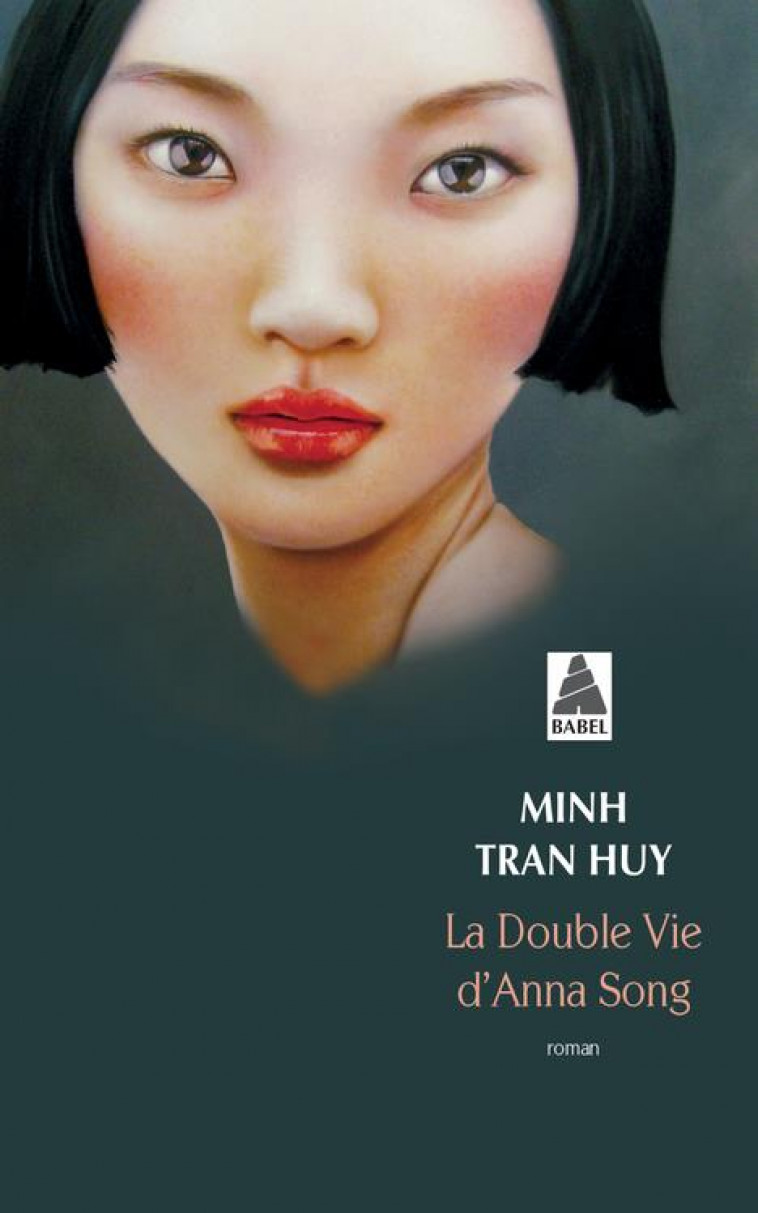 LA DOUBLE VIE D'ANNA SONG (BABEL) - TRAN HUY MINH - ACTES SUD