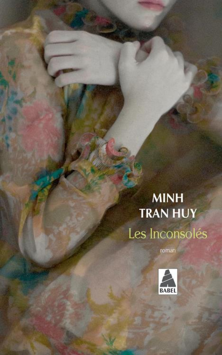 LES INCONSOLES - TRAN HUY MINH - ACTES SUD